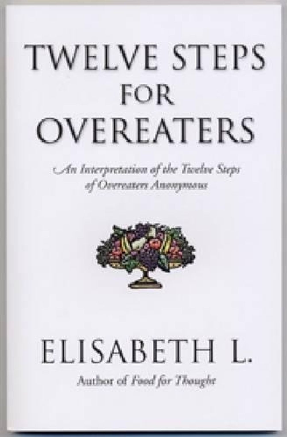 Twelve Steps For Overeaters by James Jennings - ISBN: 9780894869051