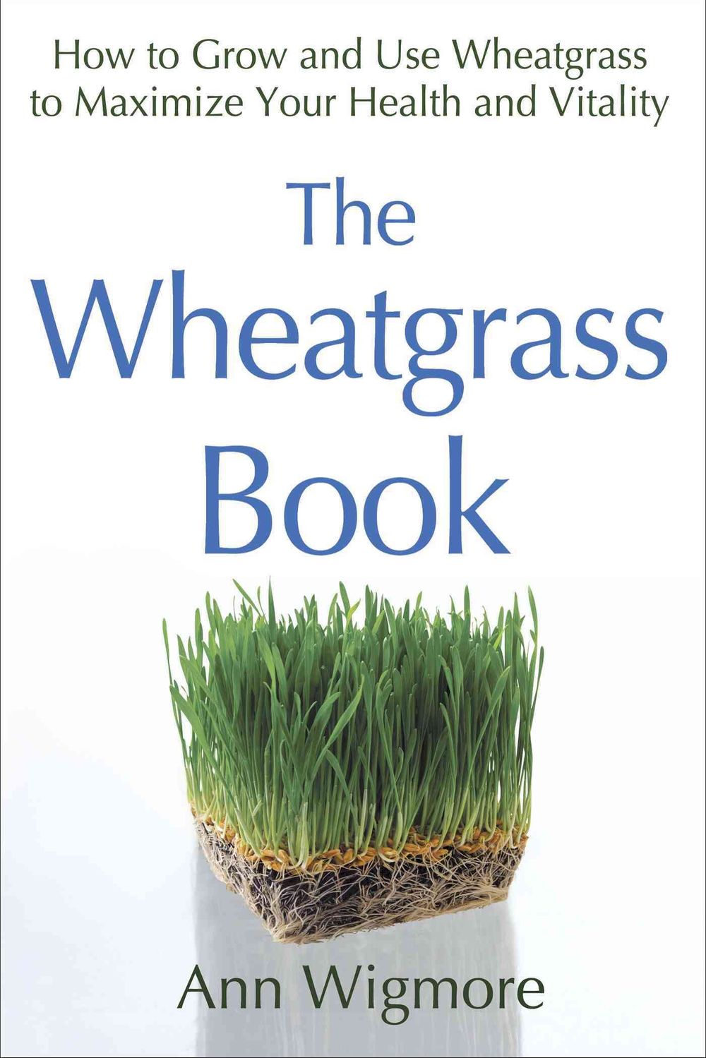 The Wheatgrass Book by Ann Wigmore - ISBN: 9780895292346