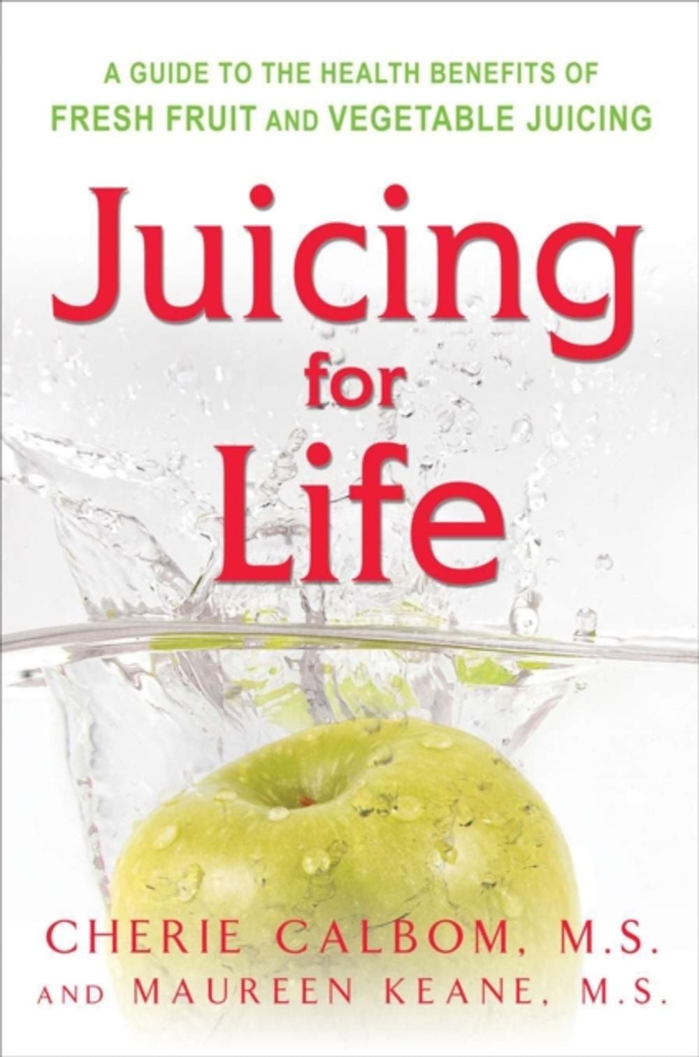 Juicing for Life by Cherie Calbom - ISBN: 9780895295125