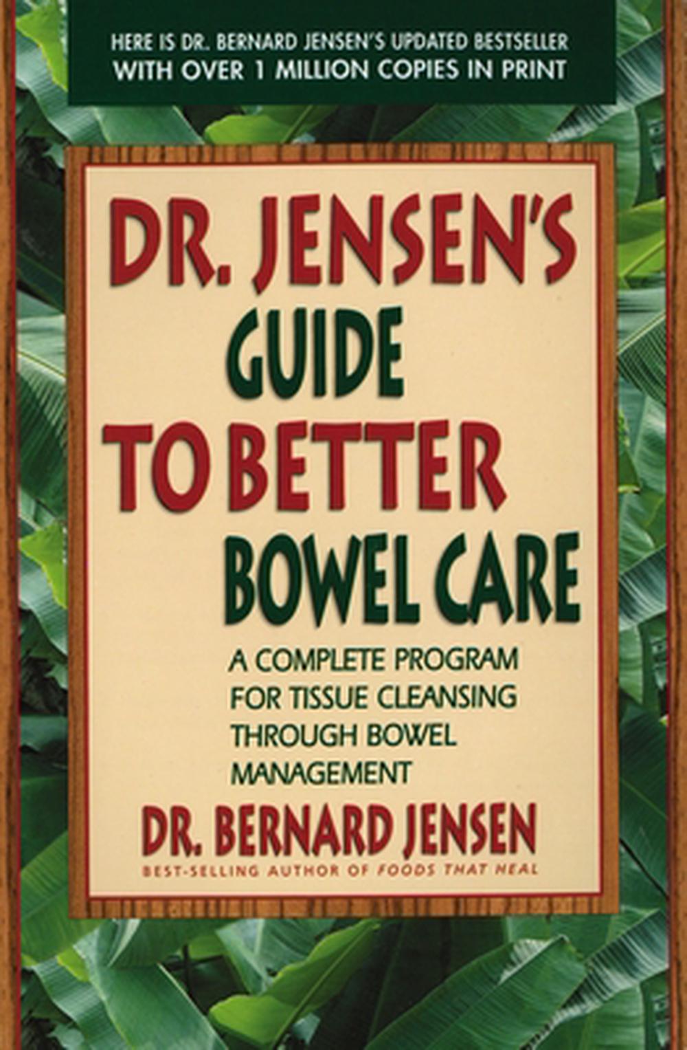 Dr. Jensen's Guide to Better Bowel Care: A Complete Program for Tissue Cleansing Through Bowel Management, 9780895295842