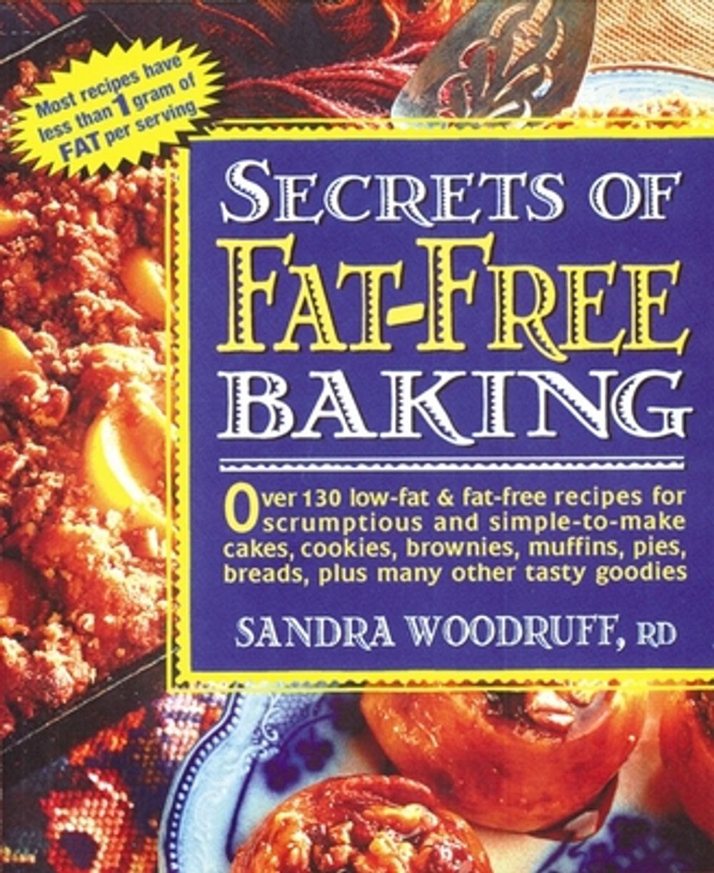 Secrets of Fat-Free Baking by Sandra Woodruff - ISBN: 9780895296306