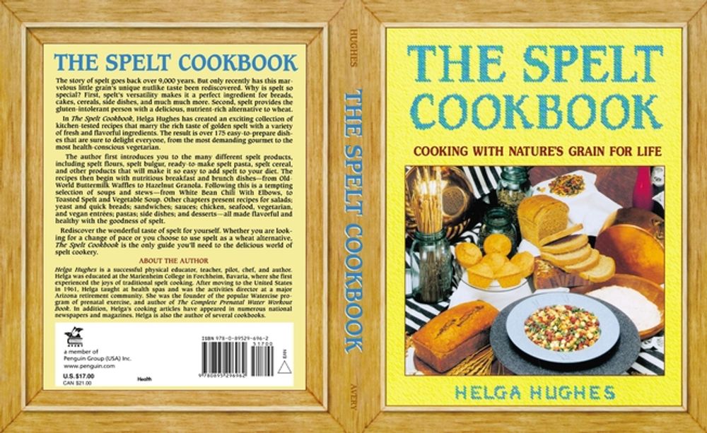 The Spelt Cookbook by Helga Hughes - ISBN: 9780895296962