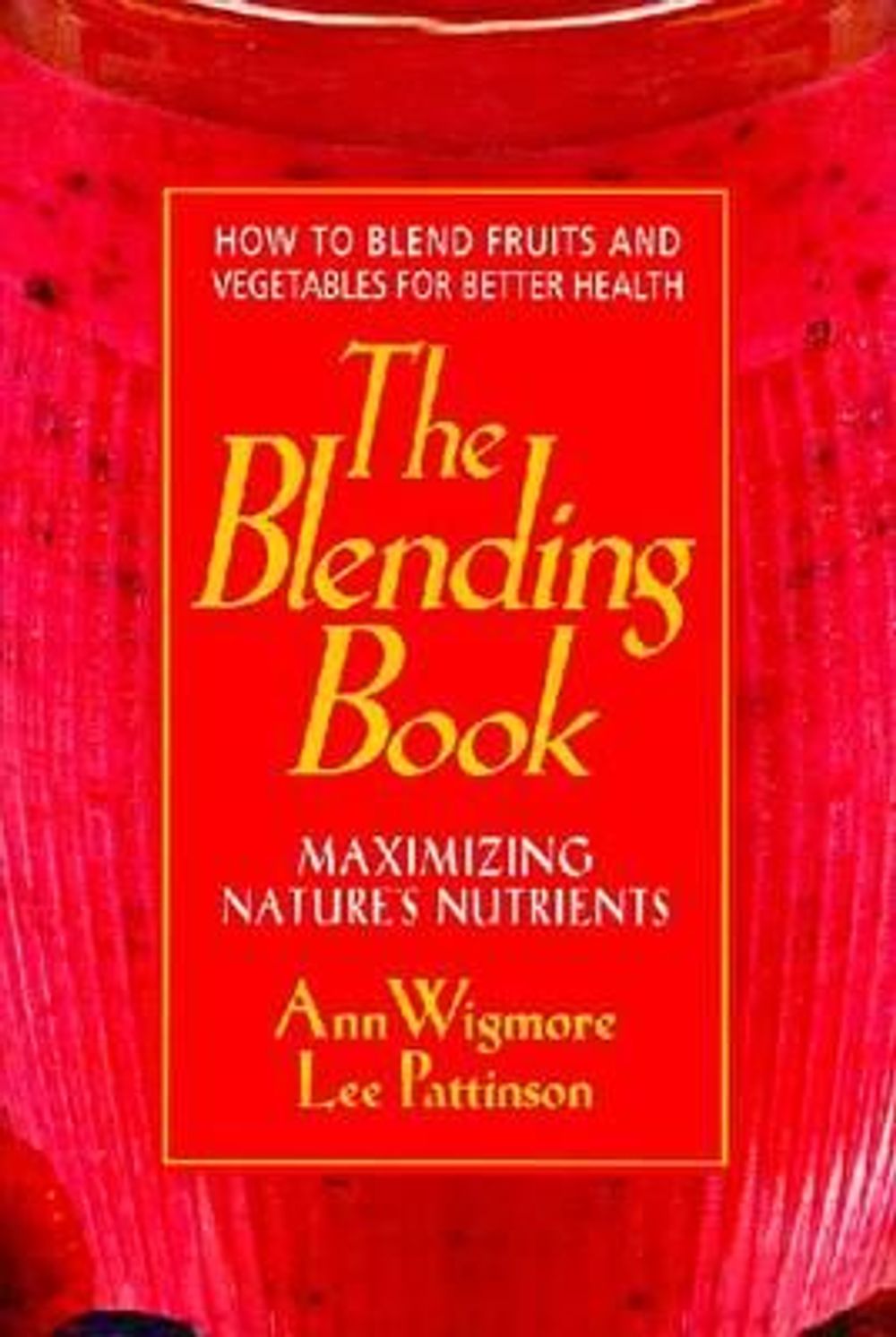 The Blending Book by Ann Wigmore - ISBN: 9780895297617