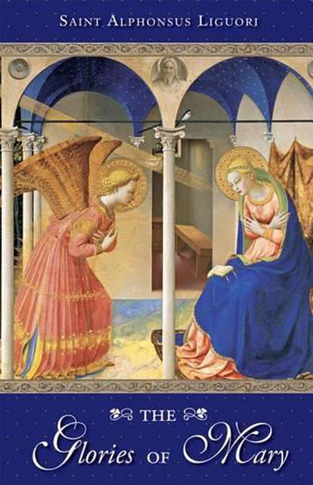 Glories of Mary by Alphonsus Maria de',Saint Liguori - ISBN: 9780895550217