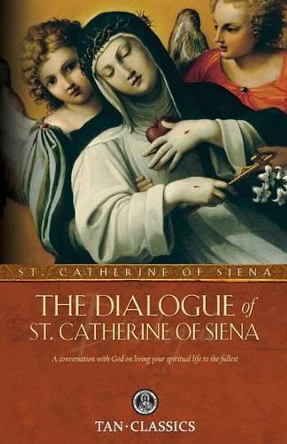 The Dialogue of St. Catherine of Siena by Catherine Of Siena - ISBN: 9780895551498