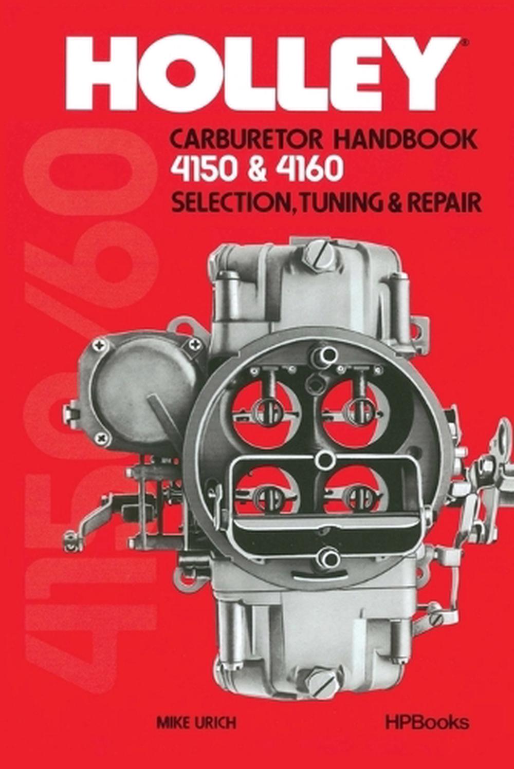 Holley Carburetor Handbook, Models 4150 & 4160, 9780895860477