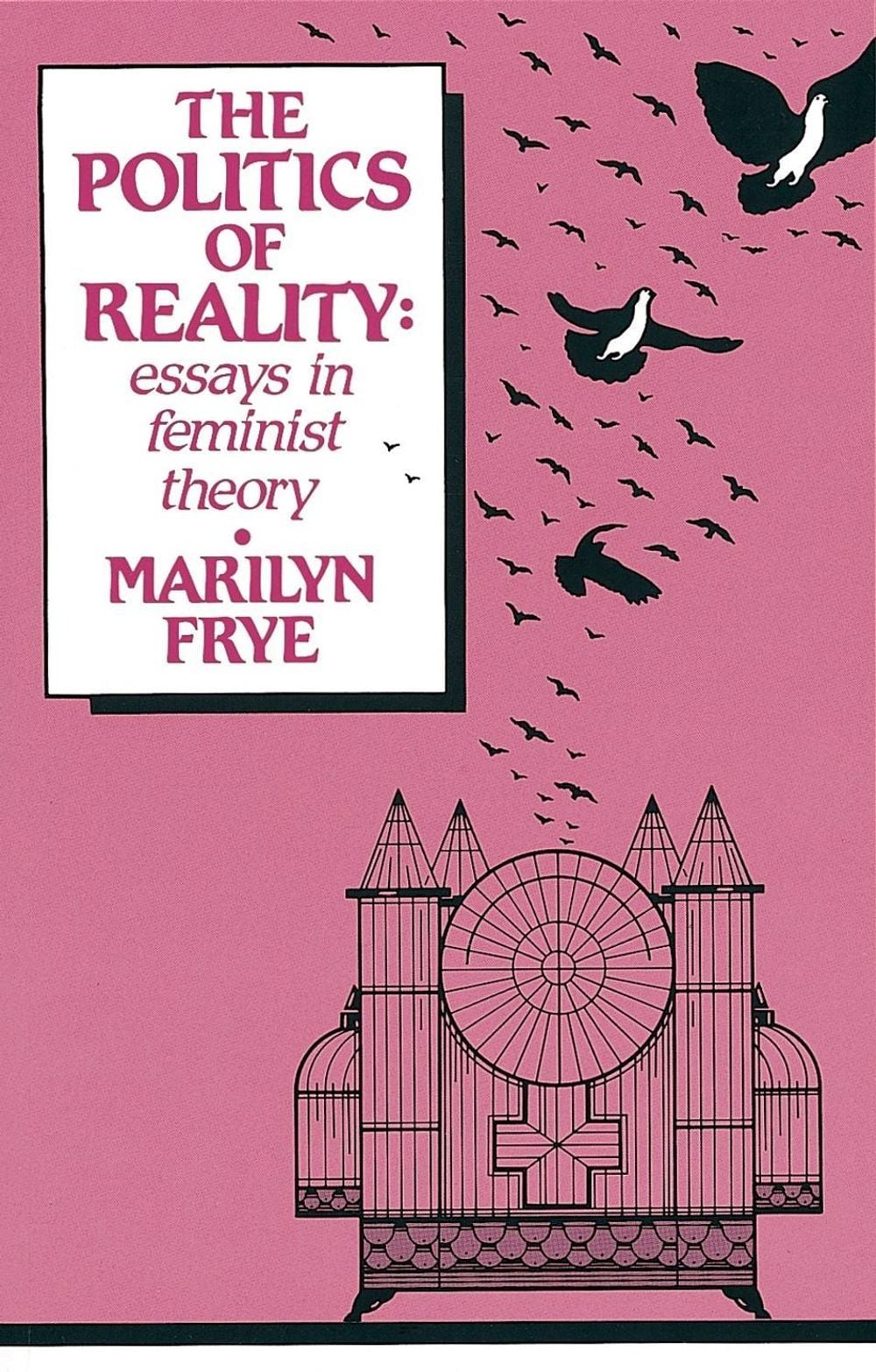 Politics of Reality: Essays in Feminist Theory by Marilyn Frye - ISBN: 9780895940995