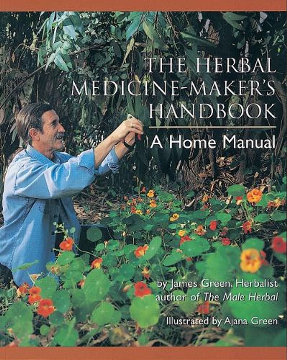 The Herbal Medicine-Maker's Handbook by James Green - ISBN: 9780895949905