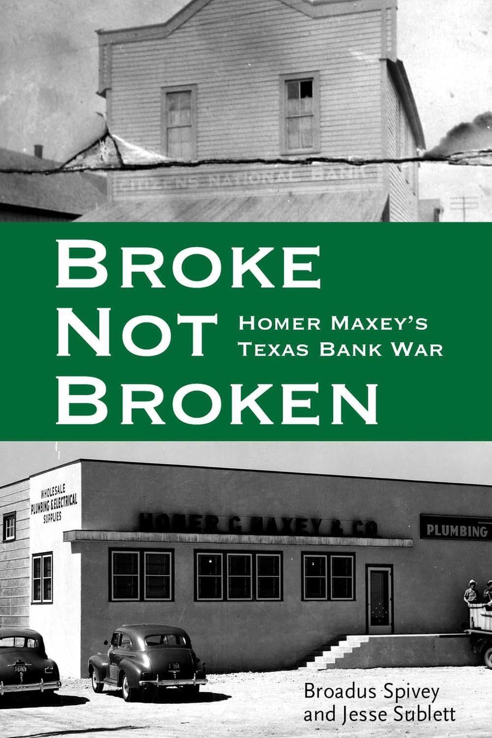 Broke, not Broken by Broadus Spivey - ISBN: 9780896728554