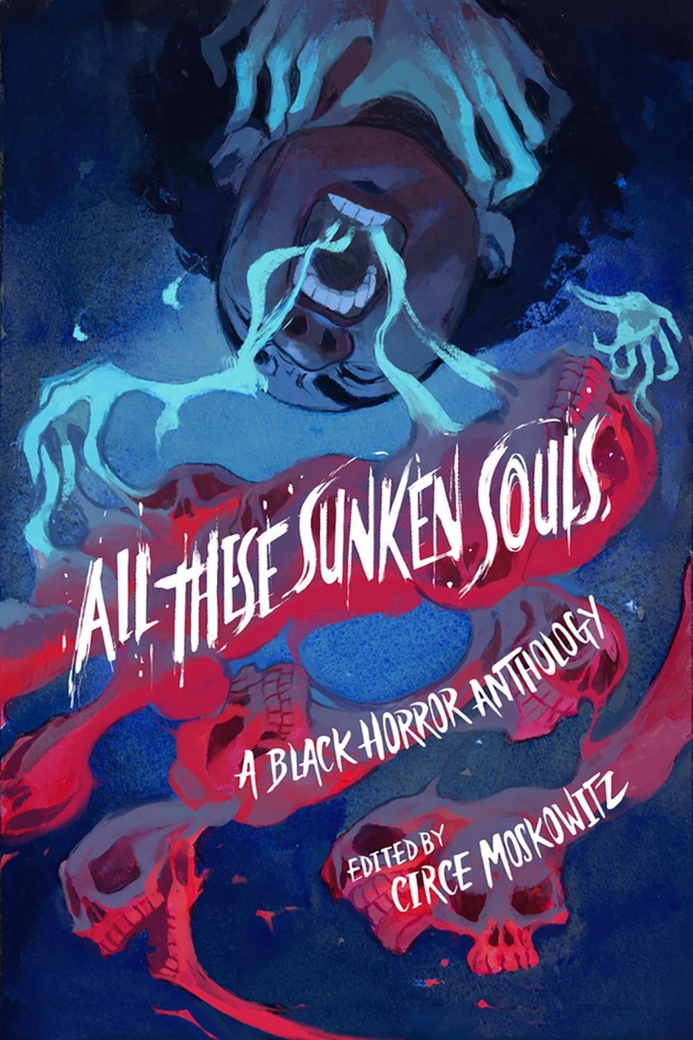 Cover of All These Sunken Souls: A Black Horror Anthology