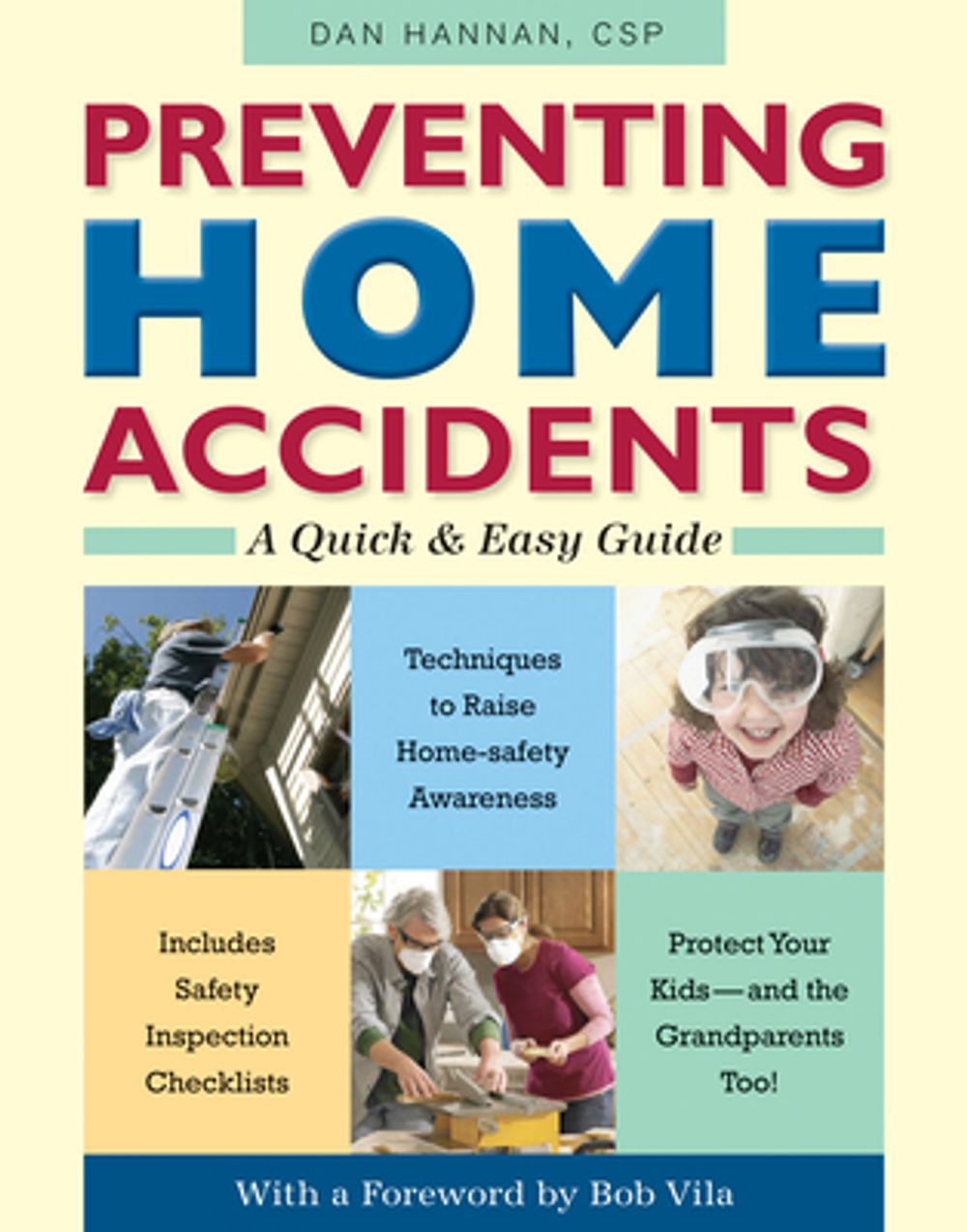 Preventing Home Accidents: A Quick and Easy Guide by Dan Hannan - ISBN: 9780897936071