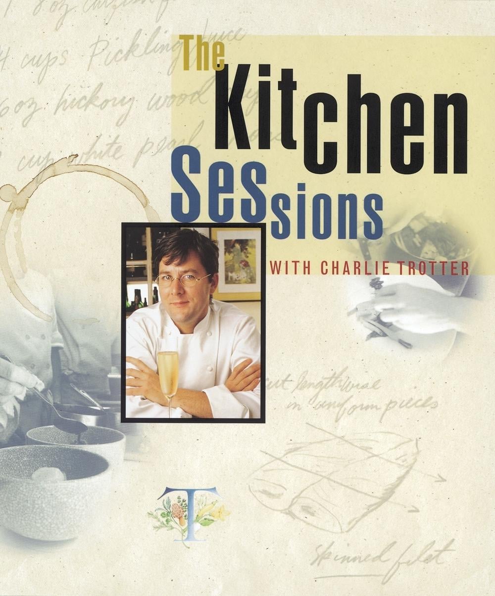The Kitchen Sessions with Charlie Trotter by Charlie Trotter - ISBN: 9780898159974