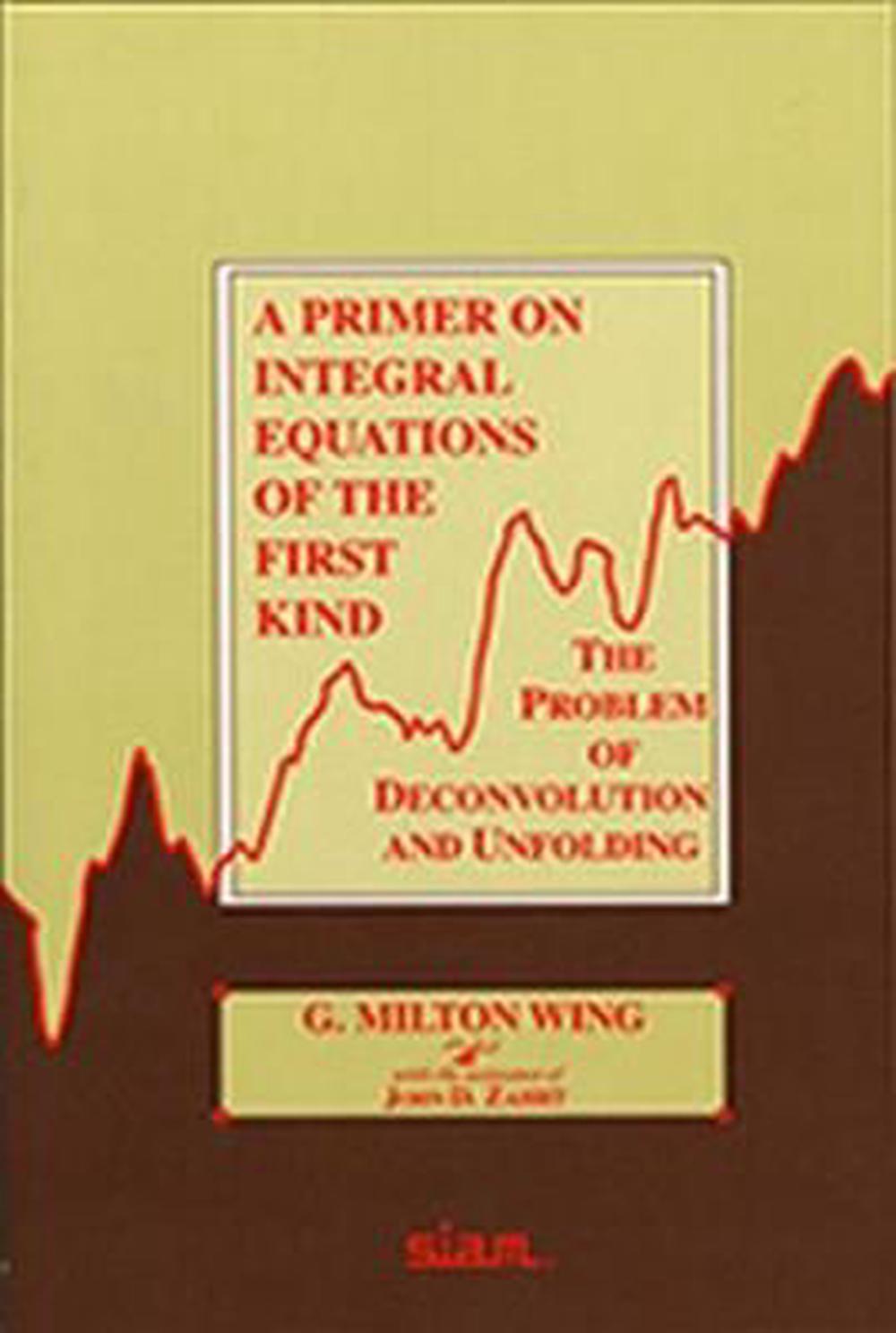 A Primer on Integral Equations of the First Kind, 9780898712636