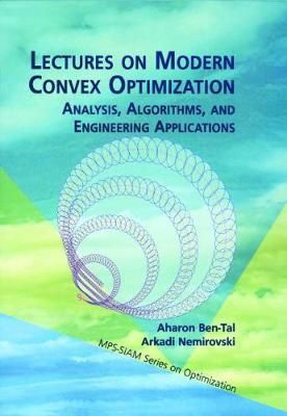Lectures on Modern Convex Optimization, 9780898714913