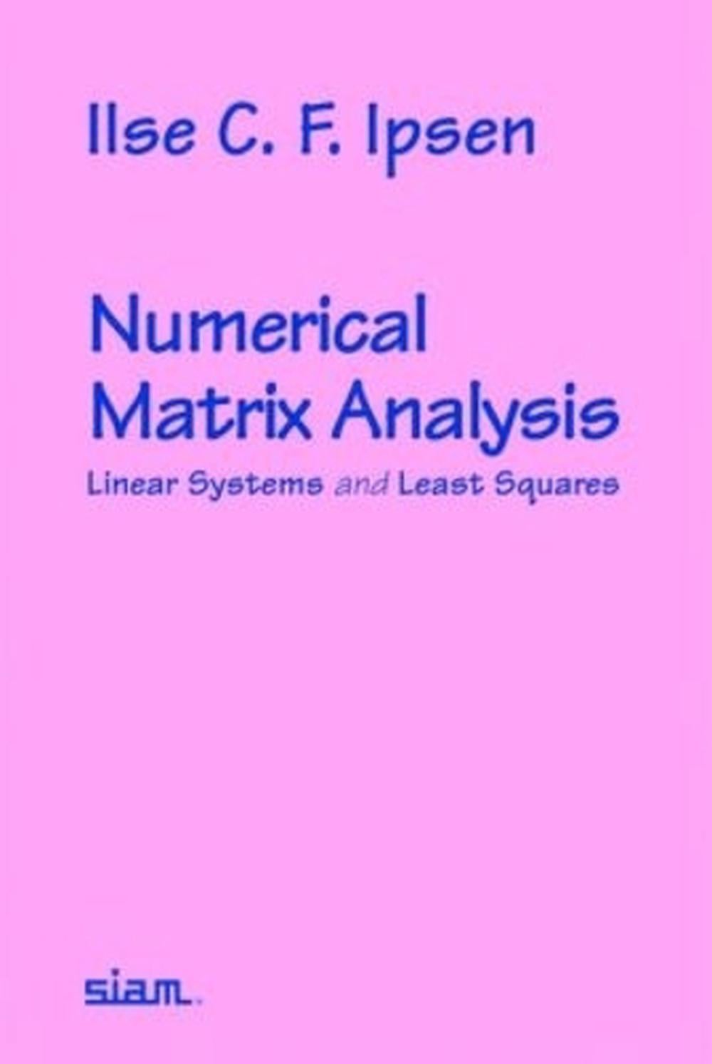 Numerical Matrix Analysis by Ilse C.F. Ipsen - ISBN: 9780898716764