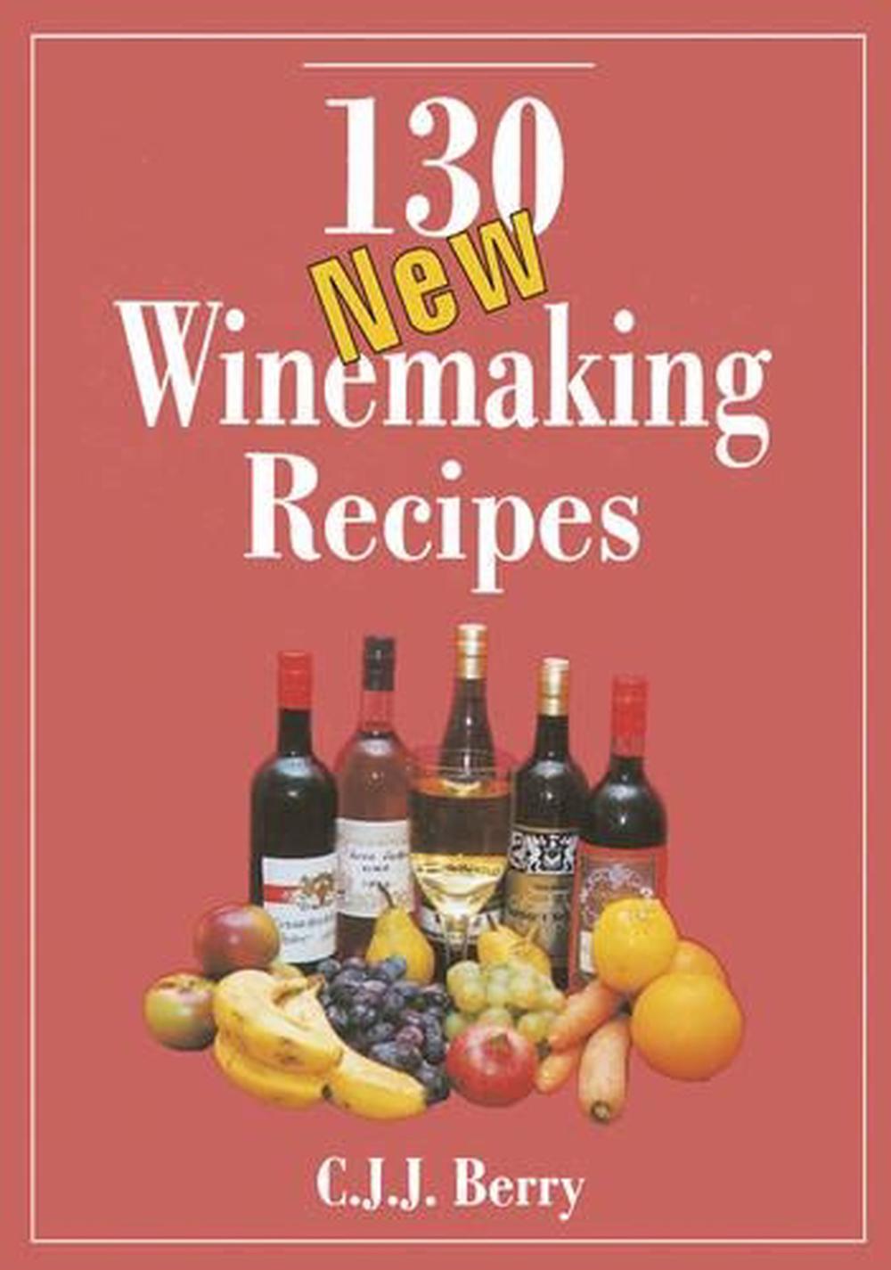 130 New Winemaking Recipes, 9780900841637