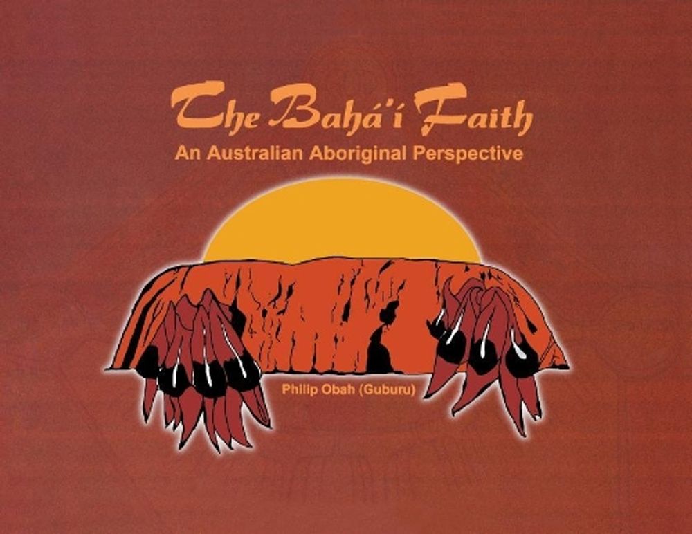 The Bahá'í Faith by Phillip Obah - ISBN: 9780909991005