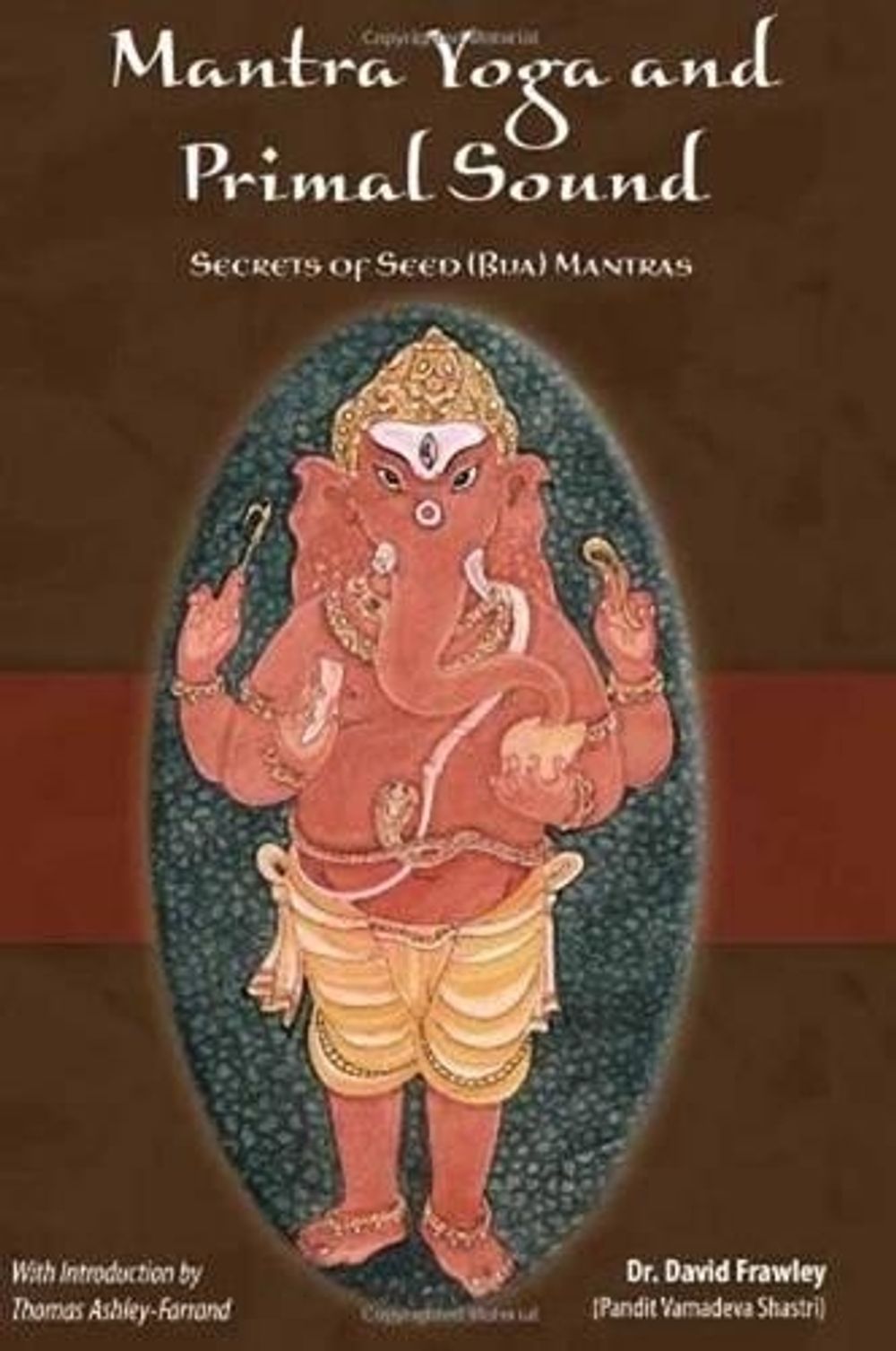 Mantra Yoga and the Primal Sound by David Frawley - ISBN: 9780910261944