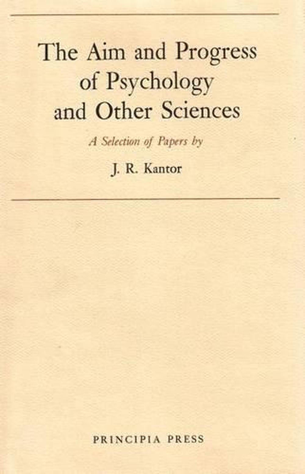 The Aim and Progress by Psychology and Other Sciences by Jacob Robert ...
