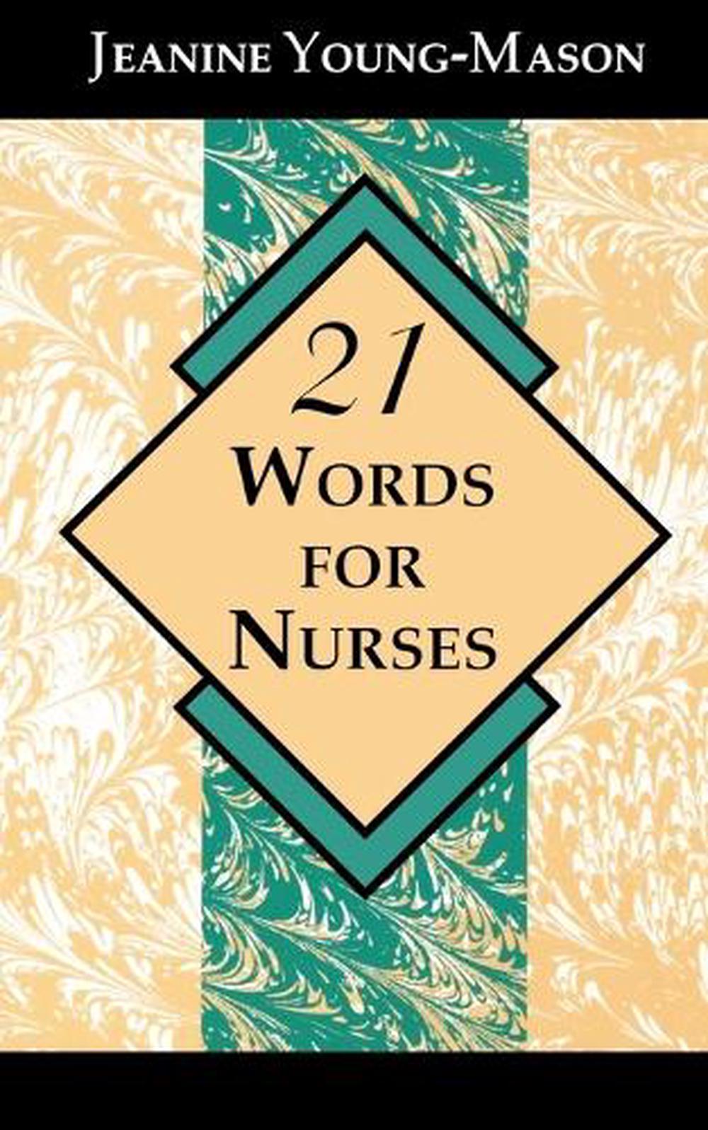 21 Words for Nurses by Jeanine Young-Mason - ISBN: 9780912083889