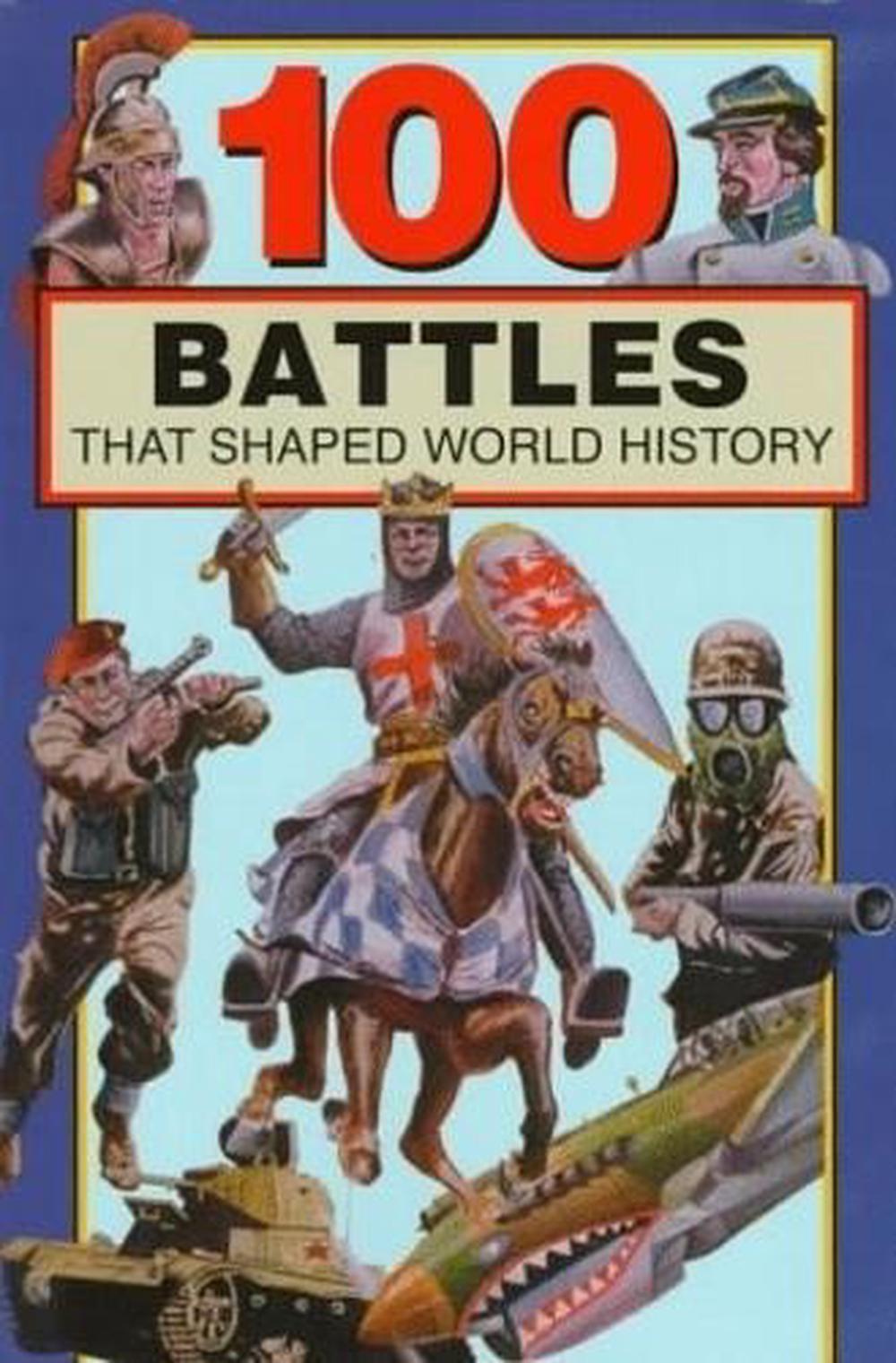 100 Battles That Shaped World History by Samuel Willard Crompton - ISBN: 9780912517278