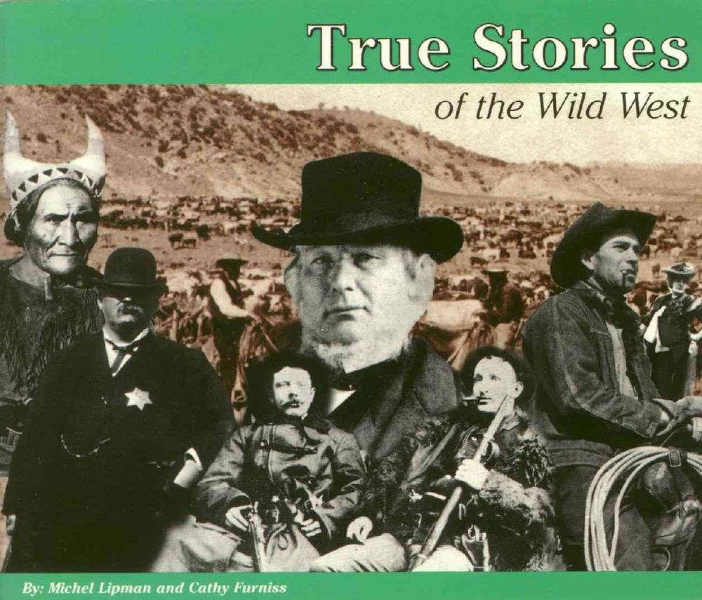 True Stories: The Wild West by Michel Lipman - ISBN: 9780912517292