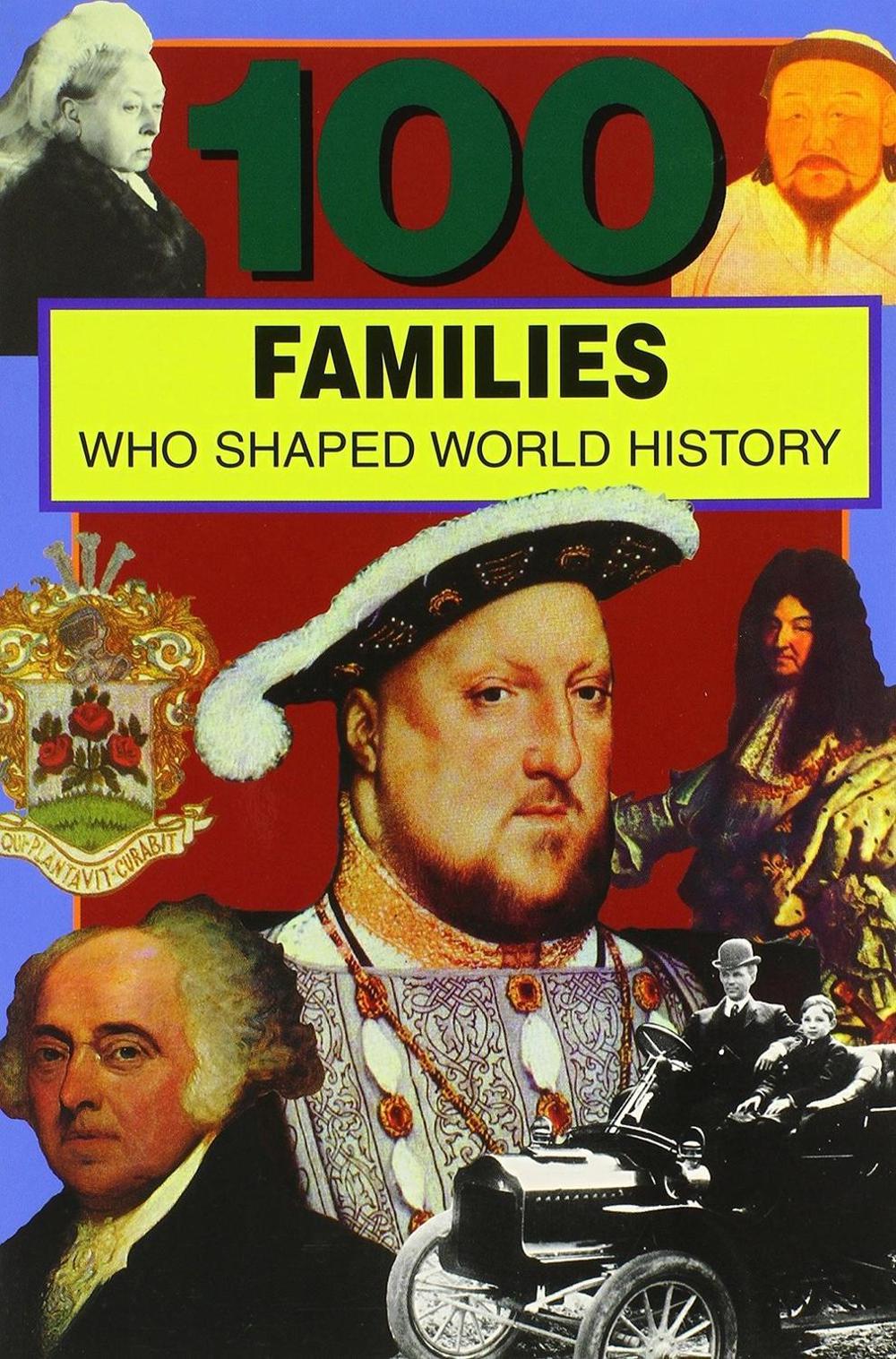 100 Families Who Shaped World History by Samuel Willard Crompton - ISBN: 9780912517346