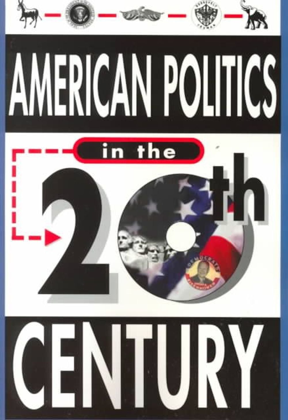 American Politics in the Twentieth Century by Alex Chase - ISBN: 9780912517360