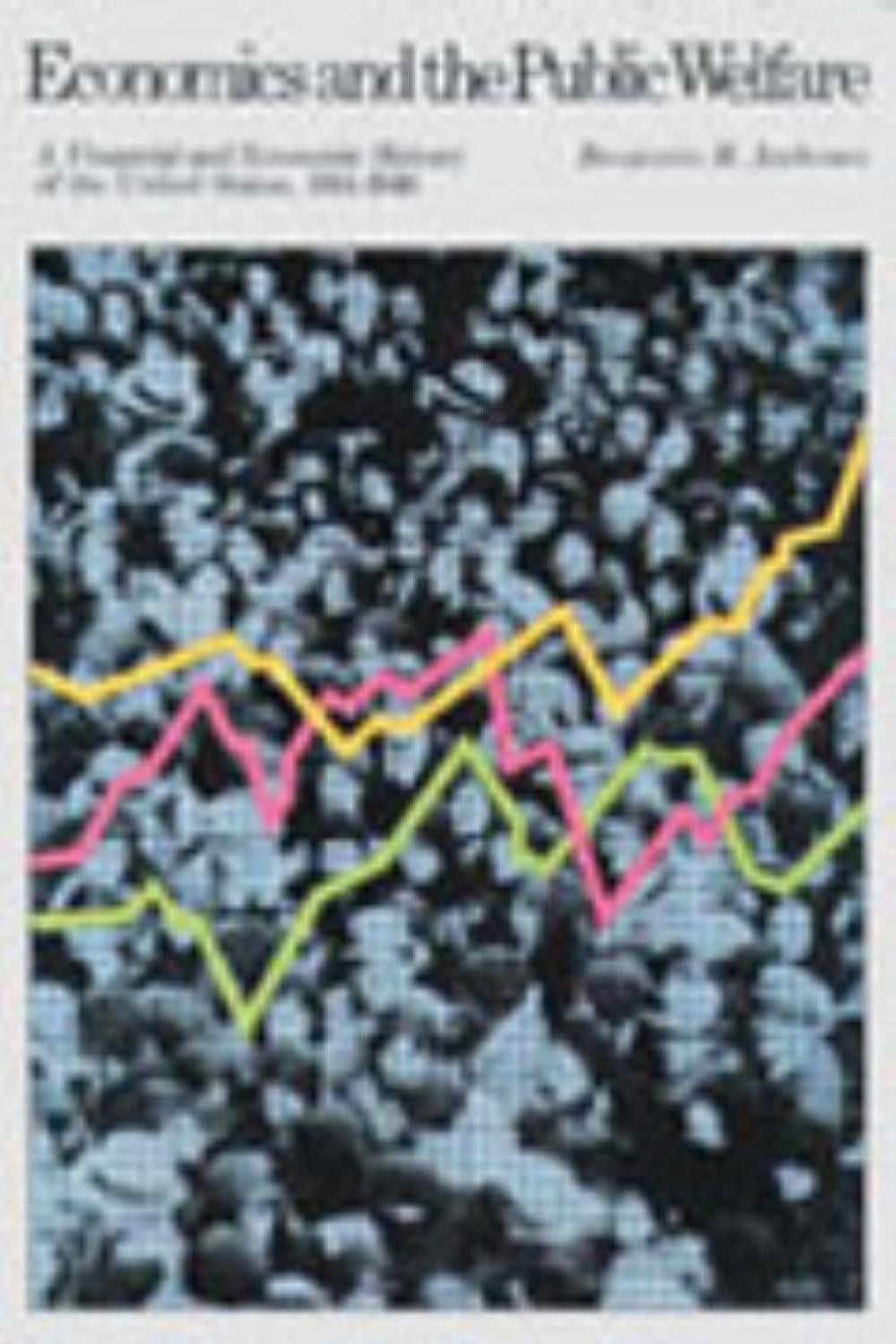 Economics & the Public Welfare by Benjamin Anderson - ISBN: 9780913966693