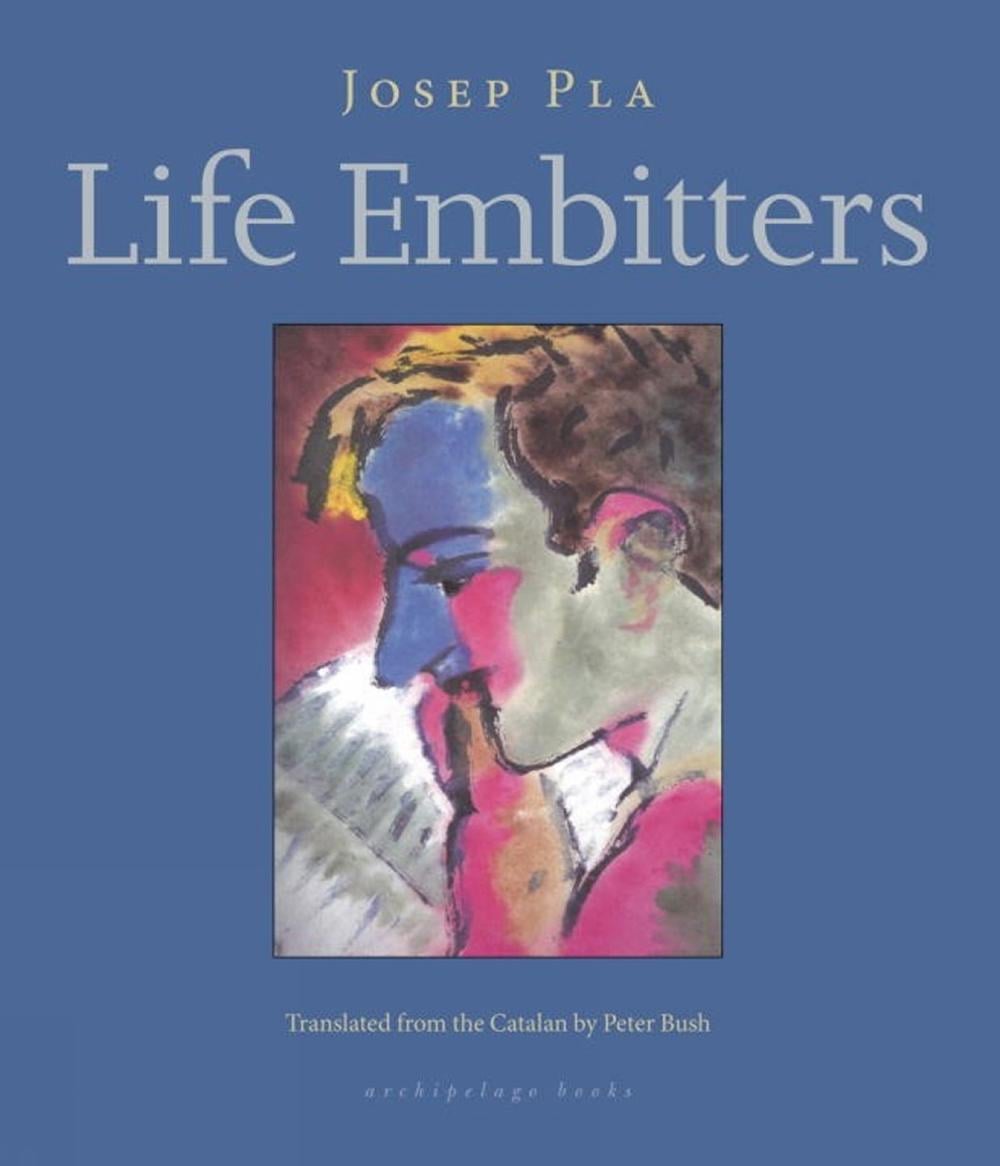 Life Embitters by Josep Pla - ISBN: 9780914671138