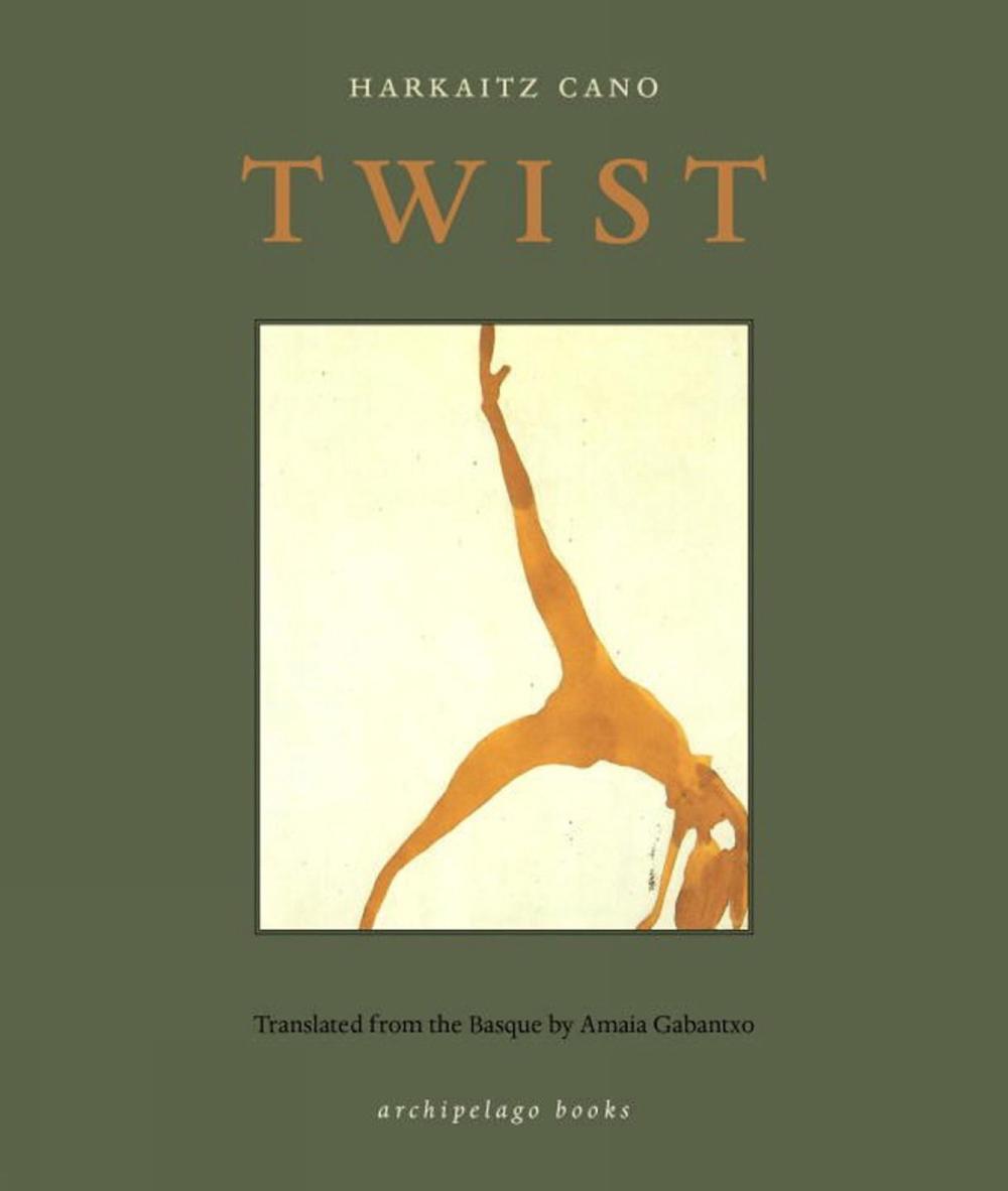 Twist by Harkaitz Cano - ISBN: 9780914671824