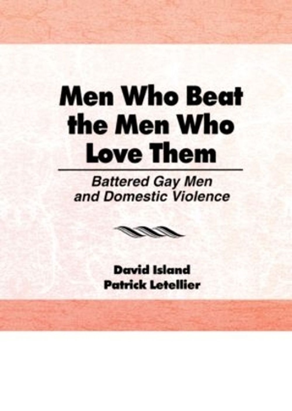 Men Who Beat the Men Who Love Them, 1st Edition by David Island - ISBN: 9780918393975