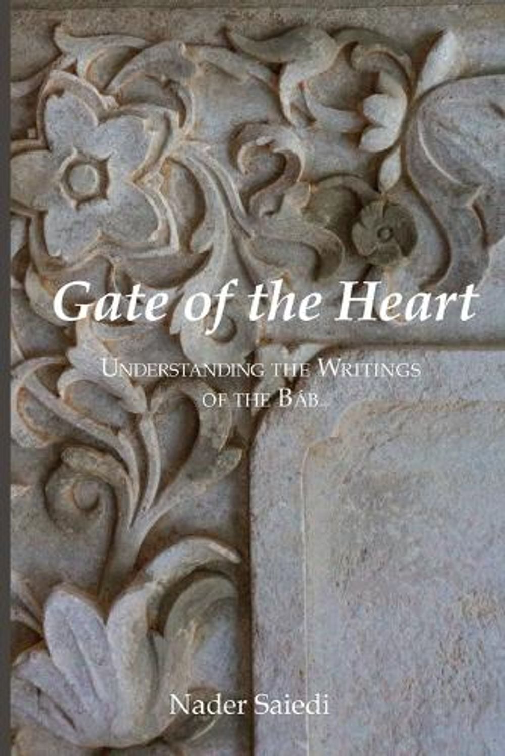 Gate of the Heart by Nader Saiedi - ISBN: 9780920904381