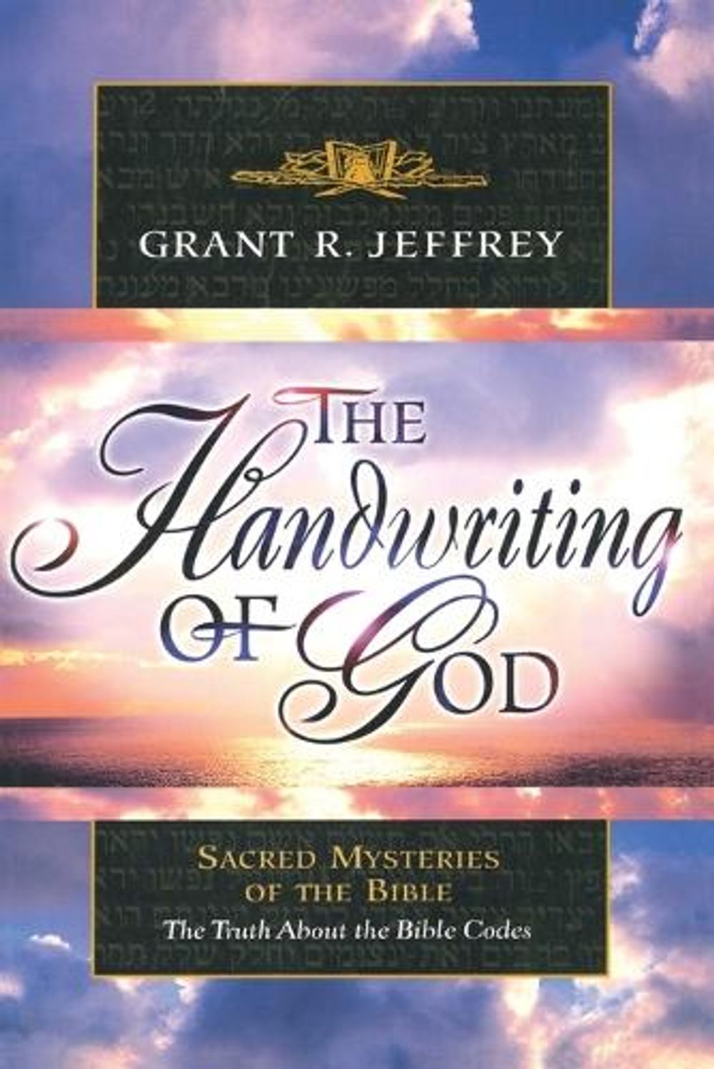 The Handwriting of God by Grant Jeffrey - ISBN: 9780921714385
