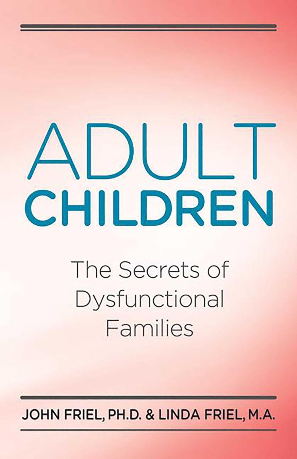 Adult Children Secrets of Dysfunctional Families, 9780932194534