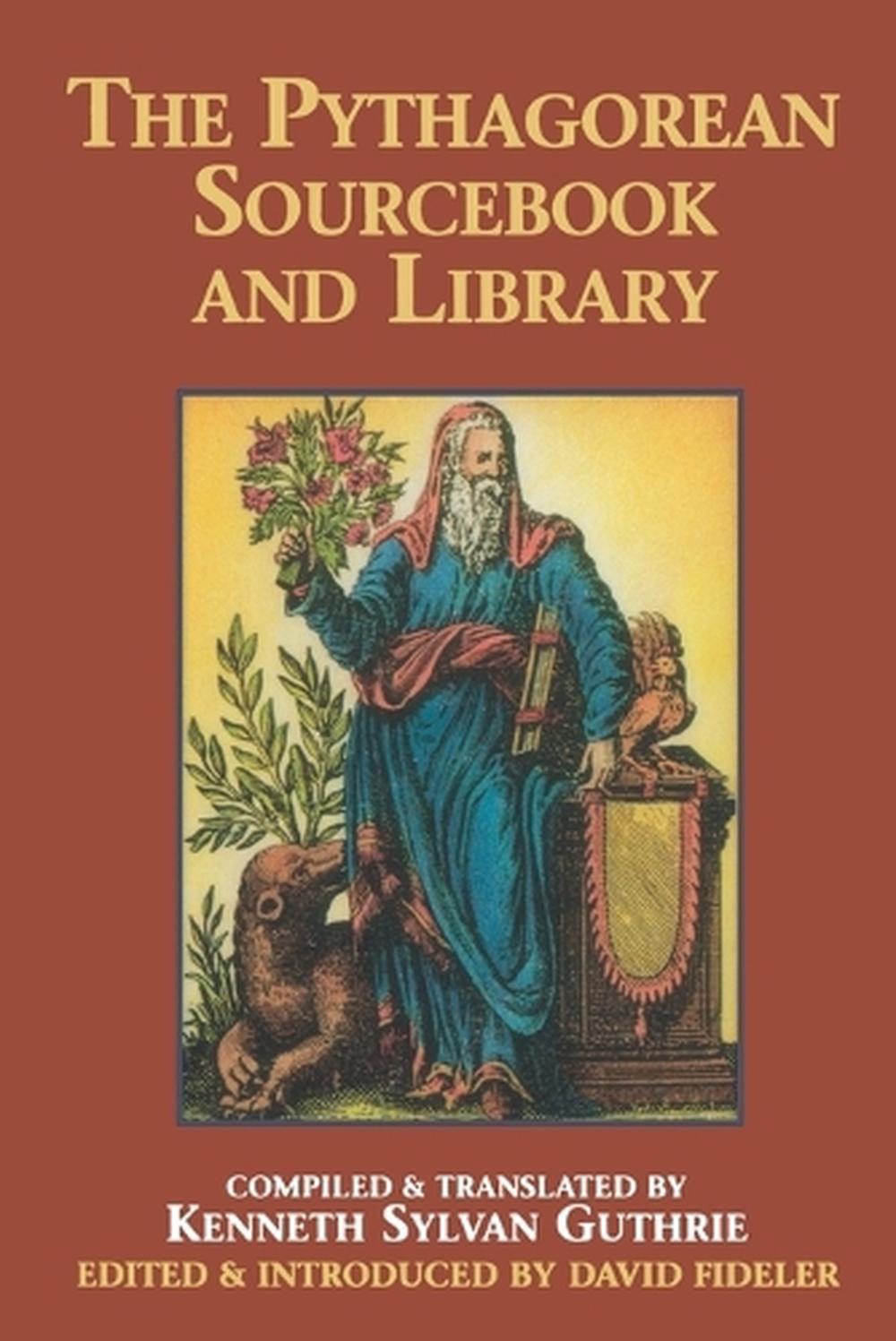 The Pythagorean Source Book and Library by Kenneth Sylvan Guthrie - ISBN: 9780933999510