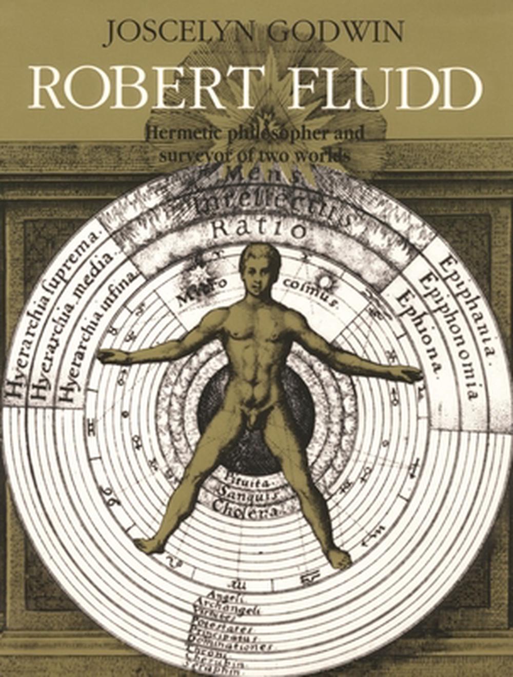 Robert Fludd: Hermetic Philosopher and Surveyor of Two Worlds, 9780933999695