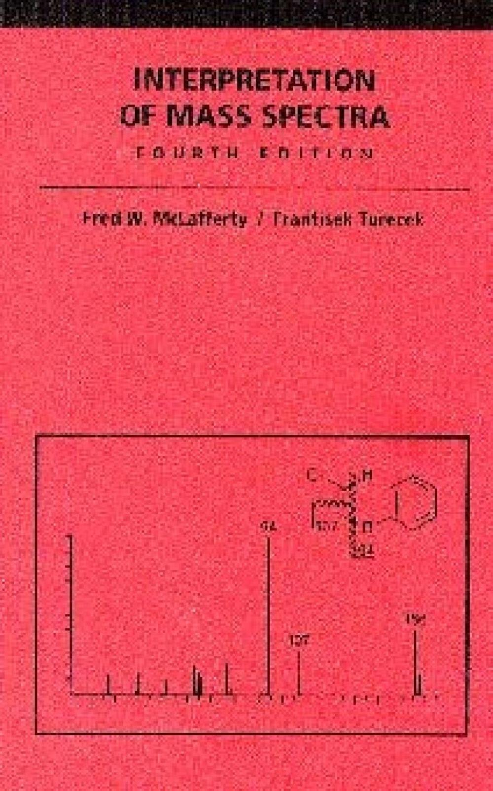 Interpretation of Mass Spectra, fourth edition by Fred W. McLafferty - ISBN: 9780935702255