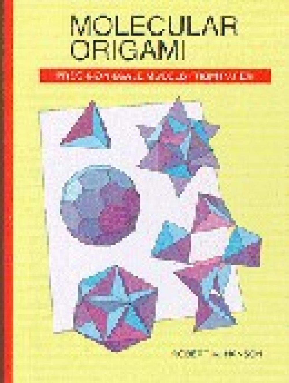 Molecular Origami by Robert M. Hanson - ISBN: 9780935702309