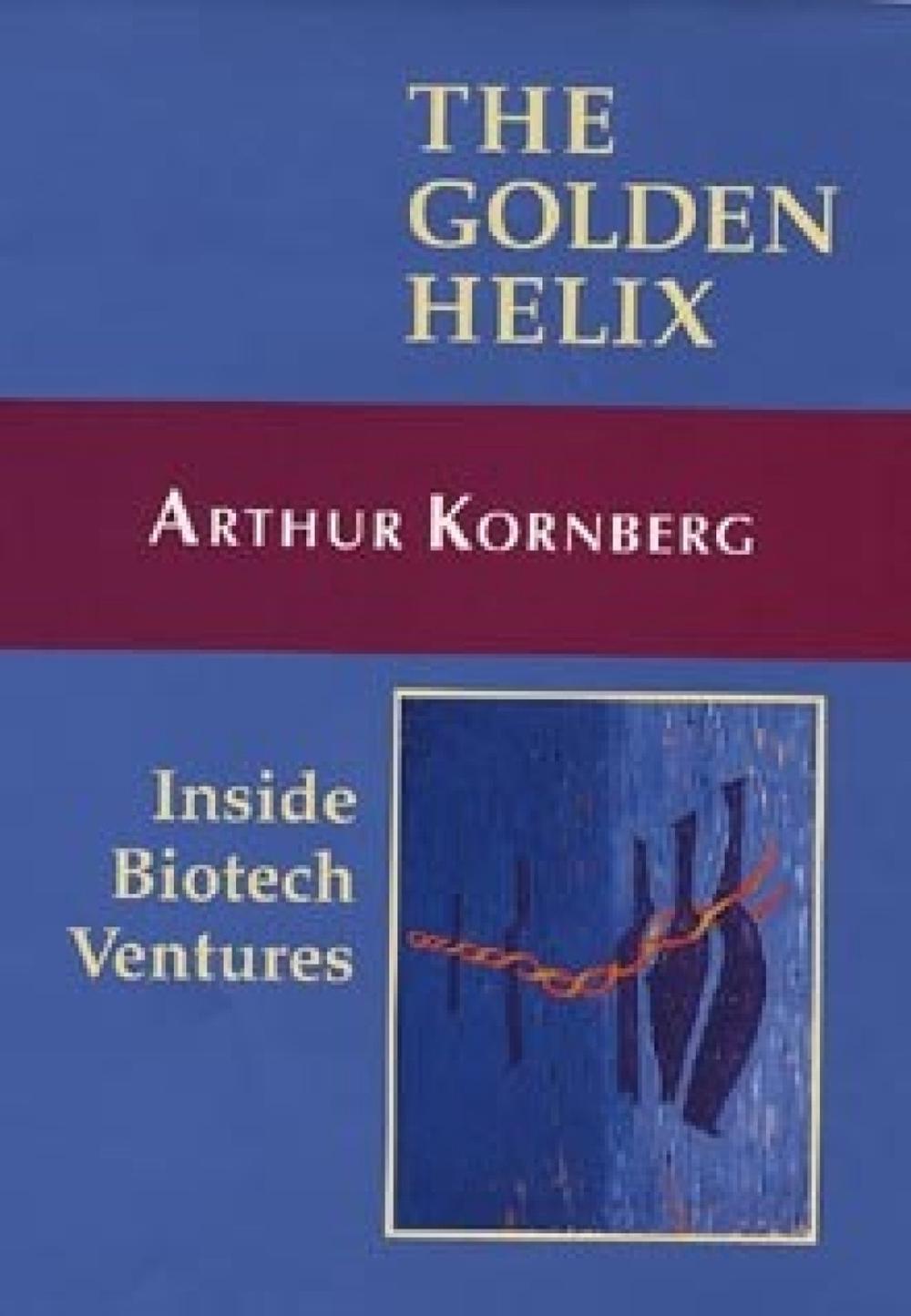 The Golden Helix by Arthur Kornberg - ISBN: 9780935702323