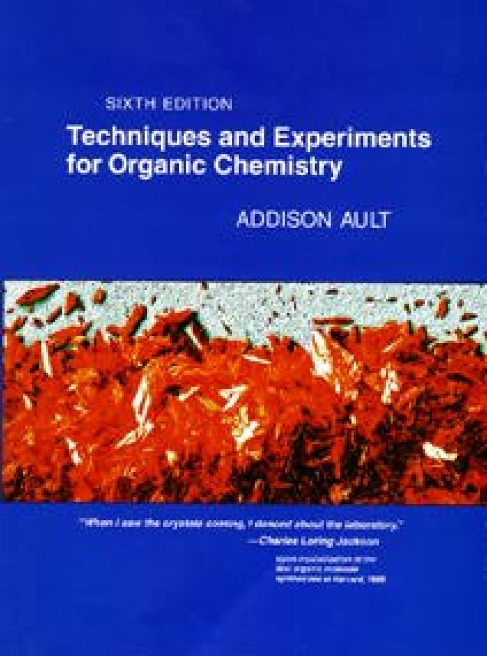 Techniques and Experiments For Organic Chemistry, 6th Edition by Addison Ault - ISBN: 9780935702767