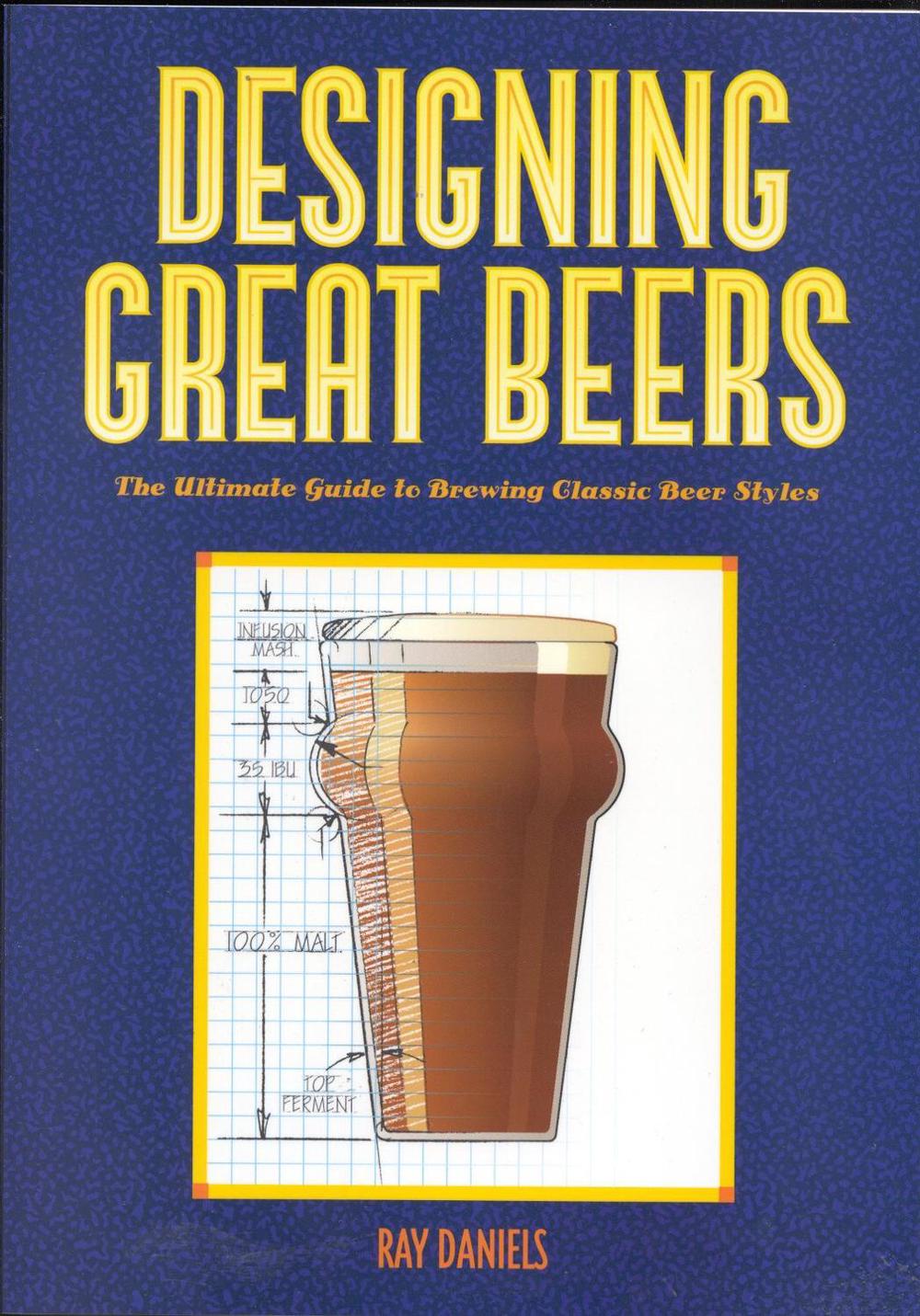 Designing Great Beers, 9780937381502
