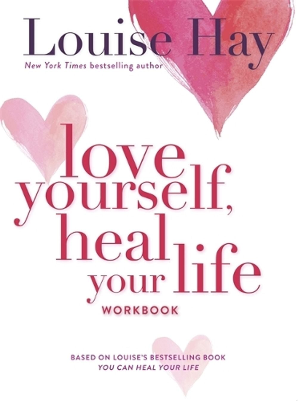 Love Yourself, Heal Your Life Workbook by Louise Hay - ISBN: 9780937611692