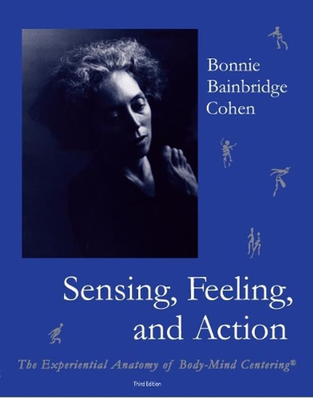 Sensing, Feeling, and Action by Bonnie Bainbridge Cohen - ISBN: 9780937645147
