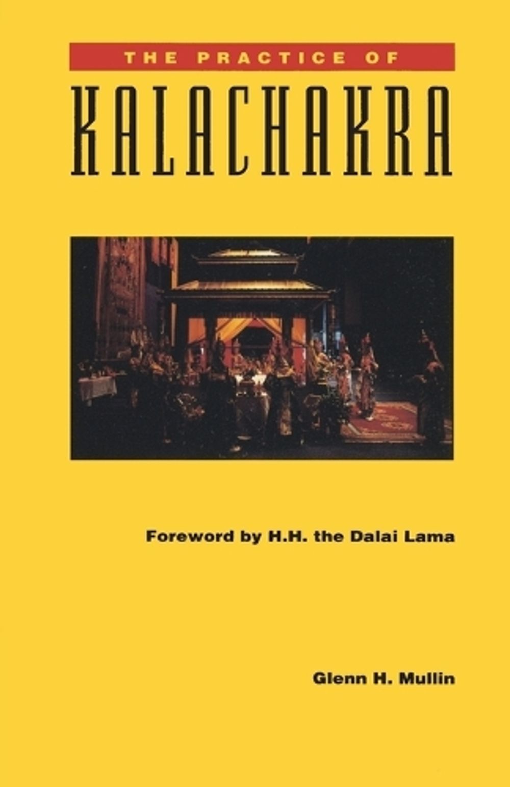 The Practice of Kalachakra by Glenn H. Mullin - ISBN: 9780937938959