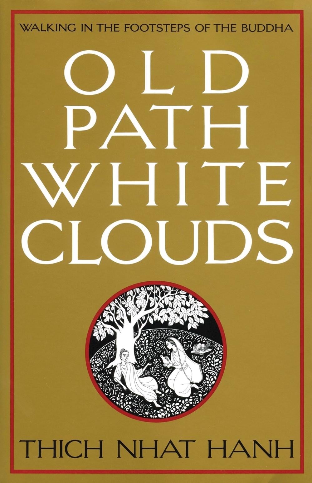 Old Path White Clouds by Thich Nhat Hanh - ISBN: 9780938077268