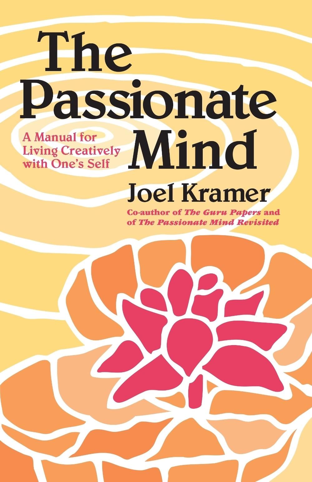 The Passionate Mind by Joel Kramer - ISBN: 9780938190127