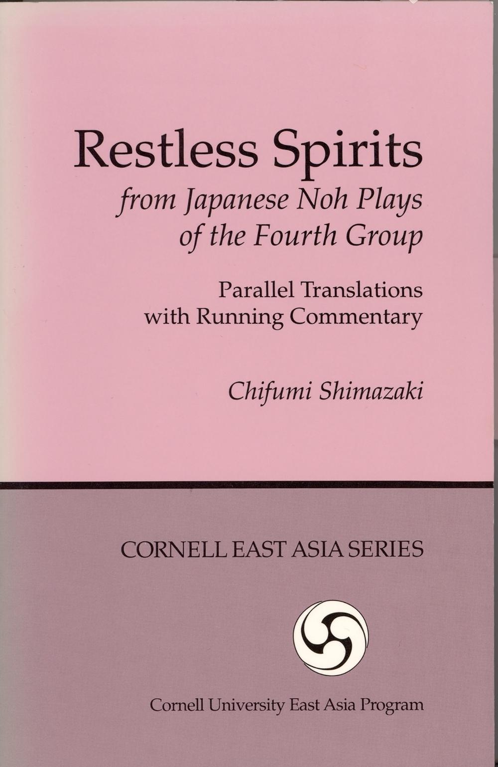 Restless Spirits from Japanese Noh Plays of the Fourth Group, 9780939657780