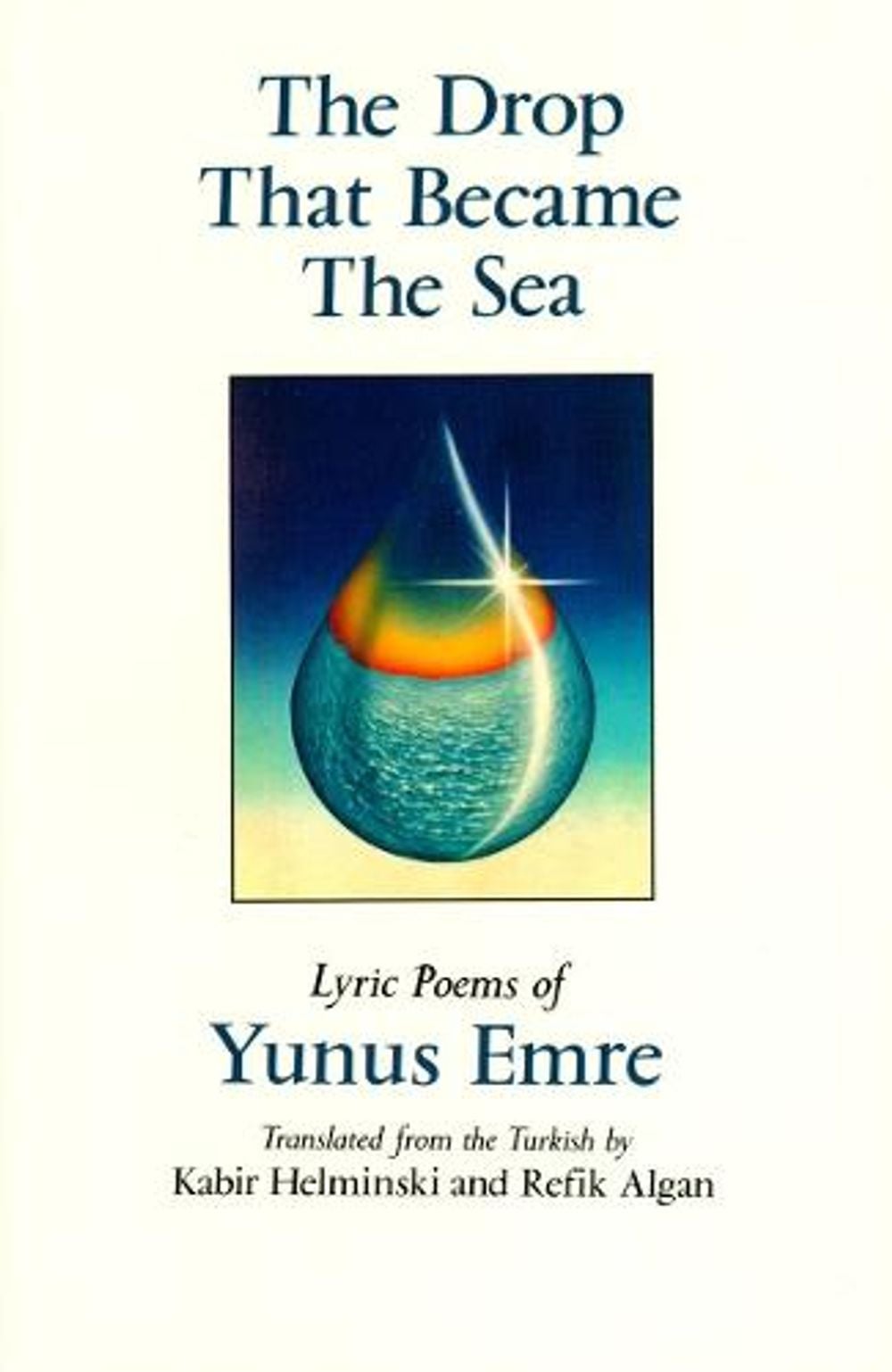 The Drop That Became the Sea: Lyric Poems by Yunus - ISBN: 9780939660308