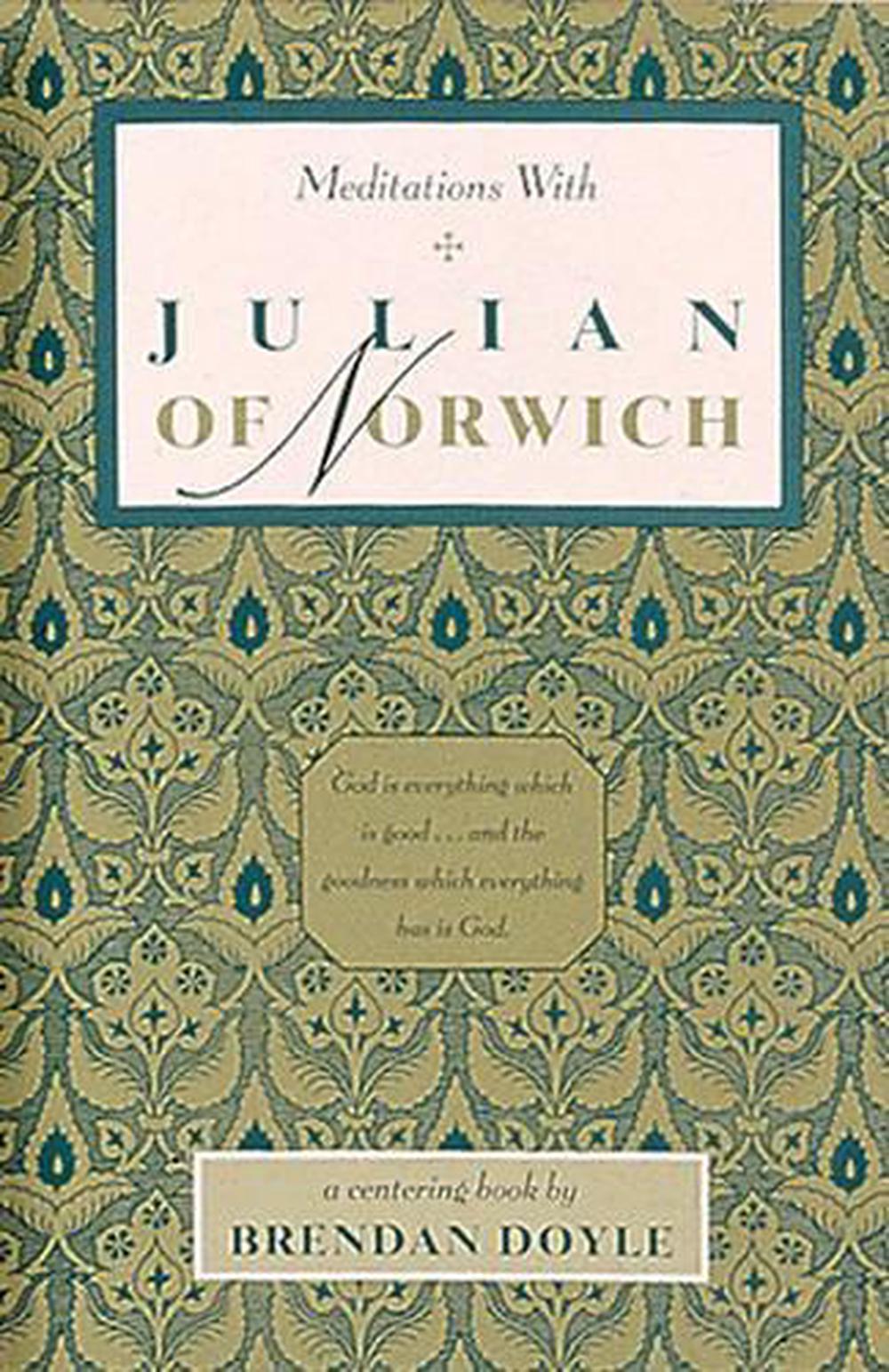 Meditations with Julian of Norwich by Brendan Doyle - ISBN: 9780939680115